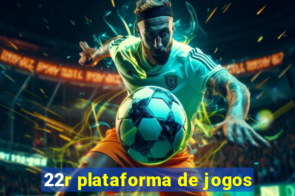 22r plataforma de jogos